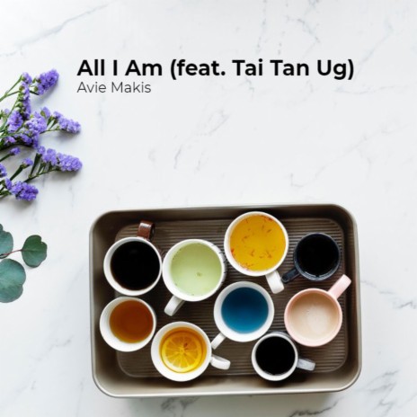 All I Am ft. Tai Tan Ug | Boomplay Music