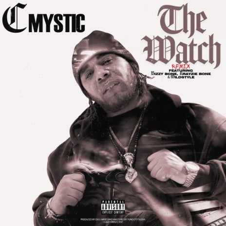 The Watch (YCS Re-Mix) ft. Bizzy Bone, Krayzie Bone & Wildstyle | Boomplay Music