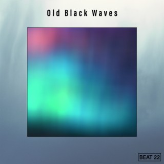 Old Black Waves Beat 22