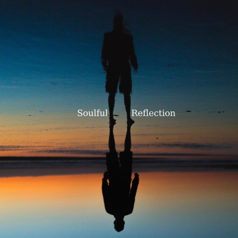 Soulful Reflection