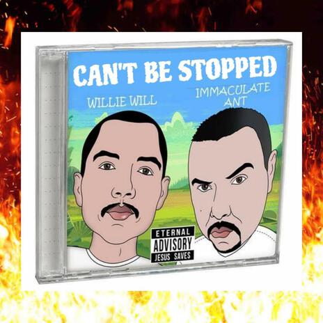 CAN'T BE STOPPED ft. BROTHER WILLIE WILL