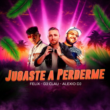 Jugaste A Perderme (Bachata Version) ft. Felix & Alexio DJ | Boomplay Music