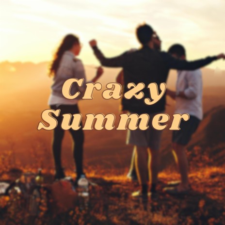 Crazy Summer | Boomplay Music