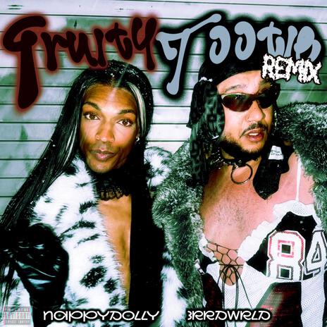 Fruity Tootie (REMIX) ft. 3RRDWRLD | Boomplay Music