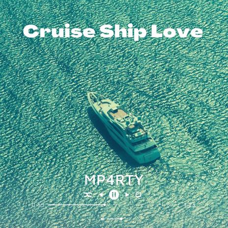 Cruise Ship Love | Boomplay Music