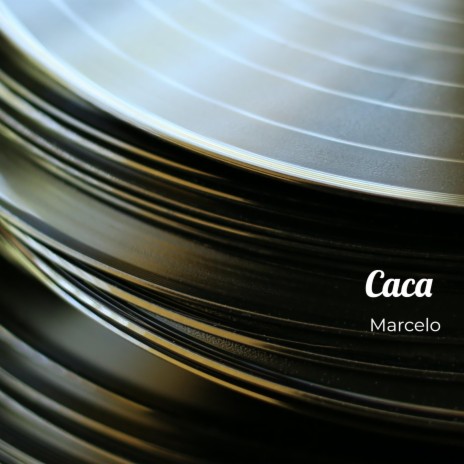 Caca ft. Marcelo Estay & Marcelo Estay (Copyright Control)