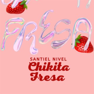 Chikita Fresa