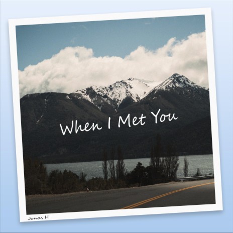 When I Met You