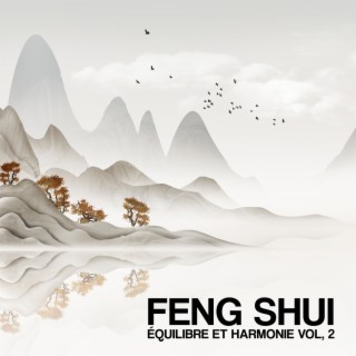 Feng Shui: Équilibre et harmonie Vol, 2 – Musique pour le bien-être, Fond de musique pour tai-chi, Yoga, Relaxation, Sophrologie, Spa et méditation
