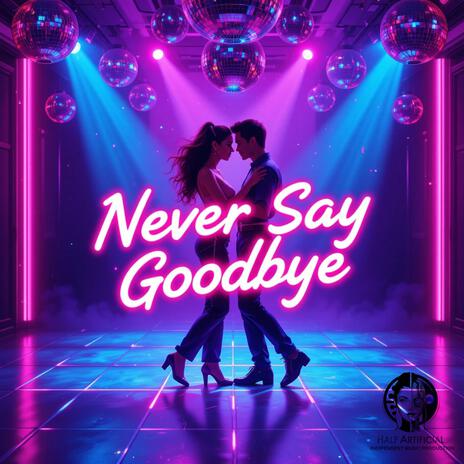 Never say Goodbye