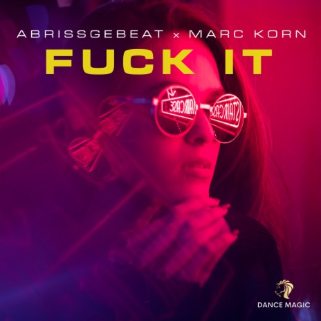 Fuck It (I Don't Want You Back) (Extended Mix) ft. Marc Korn | Boomplay Music