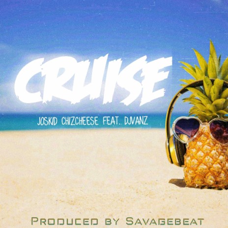Cruise ft. Djvanz | Boomplay Music