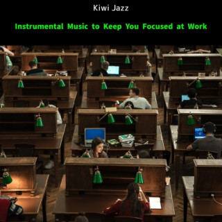 Instrumental Music to Keep You Focused at Work