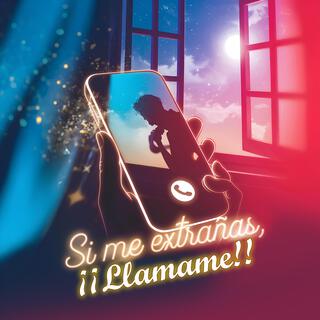 Si me extrañas, !Llamame! lyrics | Boomplay Music