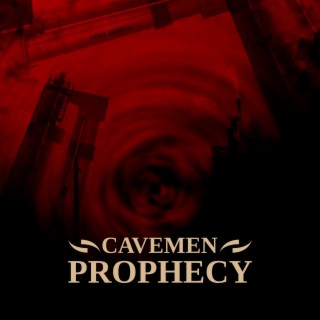 Cavemen Prophecy