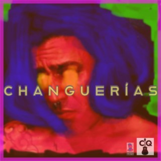 CHANGUERÍAS