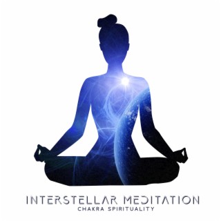 Interstellar Meditation: Chakra Spirituality, Controlled Breathing, Daily Evening Meditation
