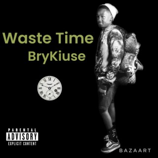 Waste Time