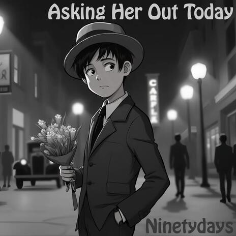 Asking Her Out Today | Boomplay Music