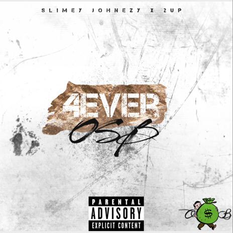 4 EVER OSB ft. 2UP | Boomplay Music