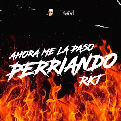 Me la Paso Perriando Rkt ft. Ciro Deejay | Boomplay Music