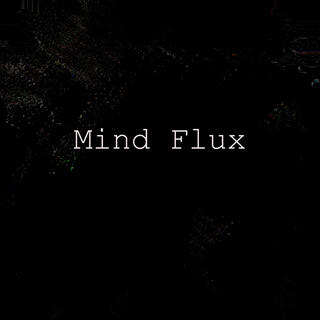 Mind Flux