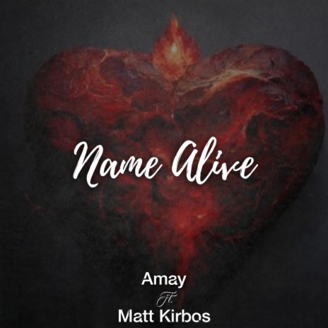 Name Alive ft. Matt Kirbos | Boomplay Music