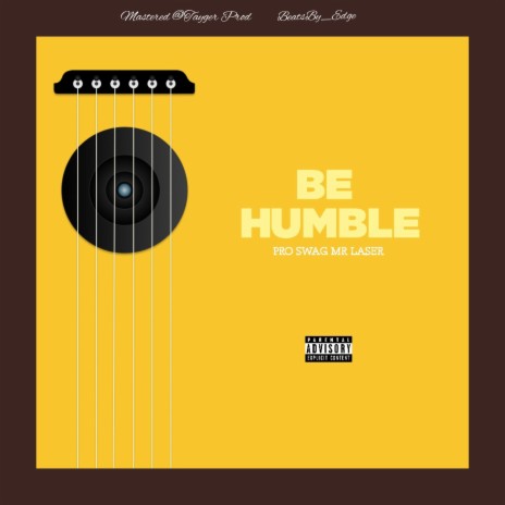 Be Humble | Boomplay Music