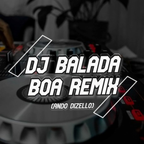 DJ Balada Boa Remix | Boomplay Music