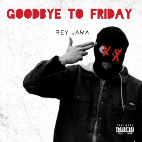 Goodbye To Friday | Boomplay Music