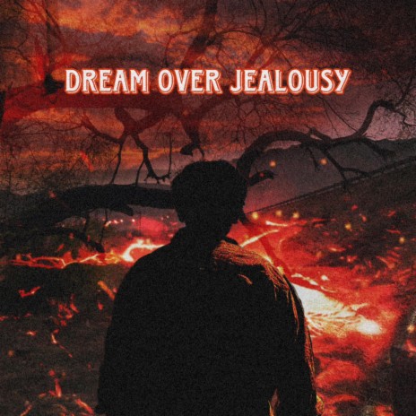 Dream Over Jealousy ft. H3 Music | Boomplay Music