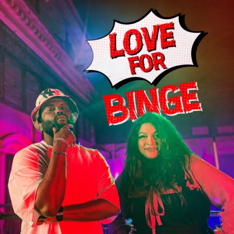 'Love for Binge' Anthem ft. Black Zang & Tashfee | Boomplay Music