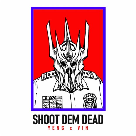 Shoot Dem Dead ft. Vin | Boomplay Music