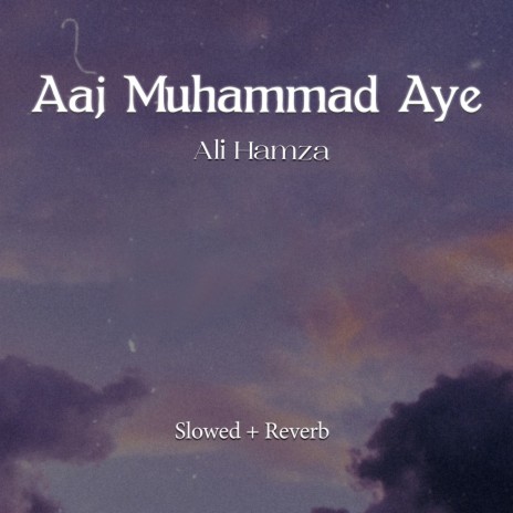 Aaj Muhammad Aye Lofi | Boomplay Music