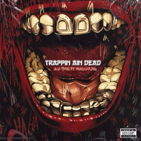 Trappin Ain Dead ft. IAMDUMWAY | Boomplay Music