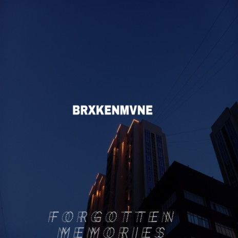 Forgotten Memories | Boomplay Music