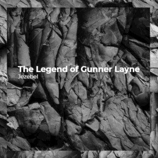 The Legend of Gunner Layne
