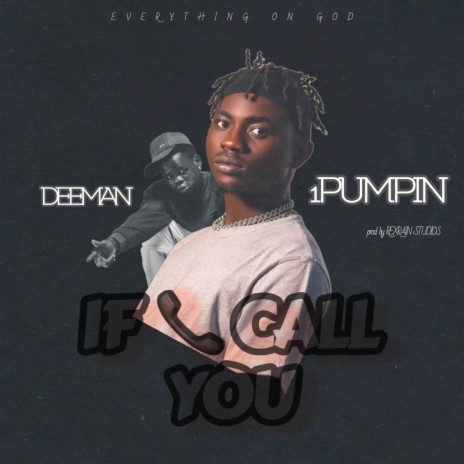 IF I CALL U ft. Deeman | Boomplay Music