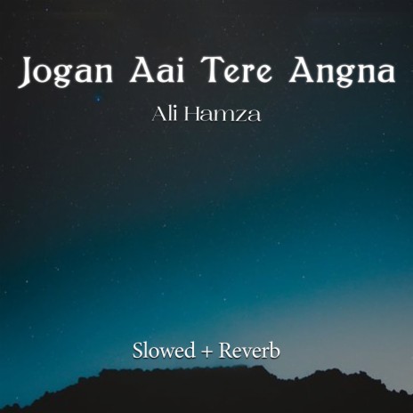 Jogan Aai Tere Angna Lofi | Boomplay Music