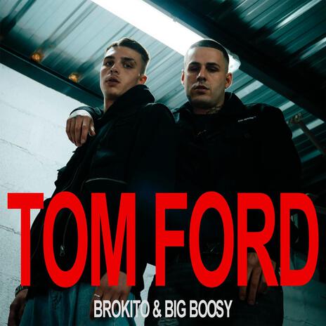 Tom Ford ft. Big Boosy | Boomplay Music