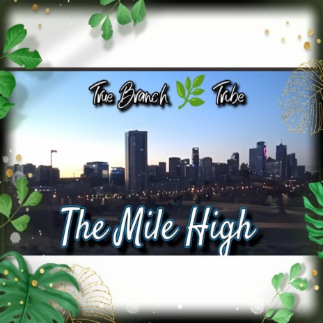 The Mile High (2024 True Branch Tribe Mix) ft. John 7:38 & T.O.