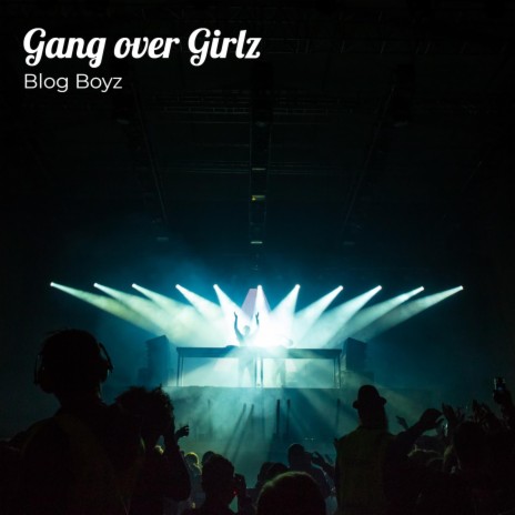 Gang over Girlz | Boomplay Music