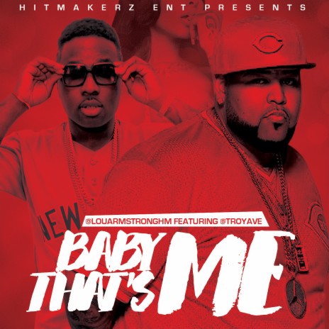 Baby Thats Me (feat. Troy Ave) | Boomplay Music