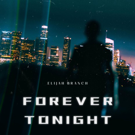 Forever Tonight (Elijah’s Version) | Boomplay Music