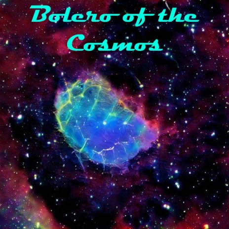 Bolero of the Cosmos