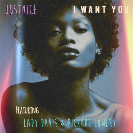I Want You ft. Lady Davis & Richard Lowery | Boomplay Music
