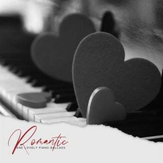 Romantic and Lovely Piano Ballads: Unique Evening for Two, Valentine Day, Charming Music