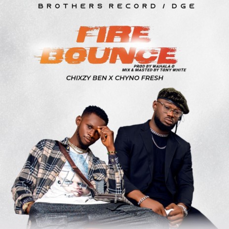 Fire Bounce ft. Chyno fresh | Boomplay Music