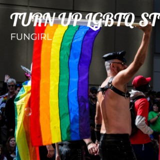 Turn up LGBTQ