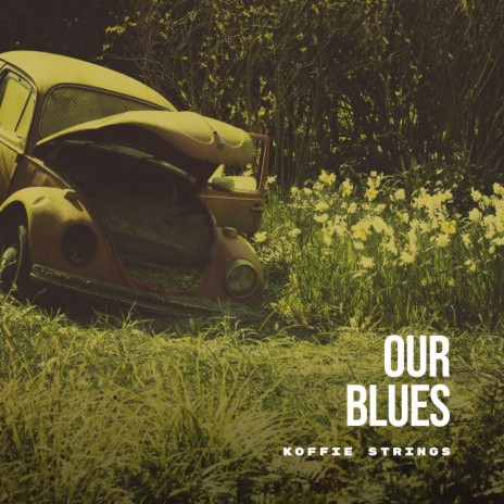 Our Blues | Boomplay Music
